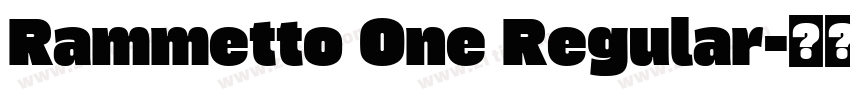 Rammetto One Regular字体转换 Rammetto One Regular字体转换